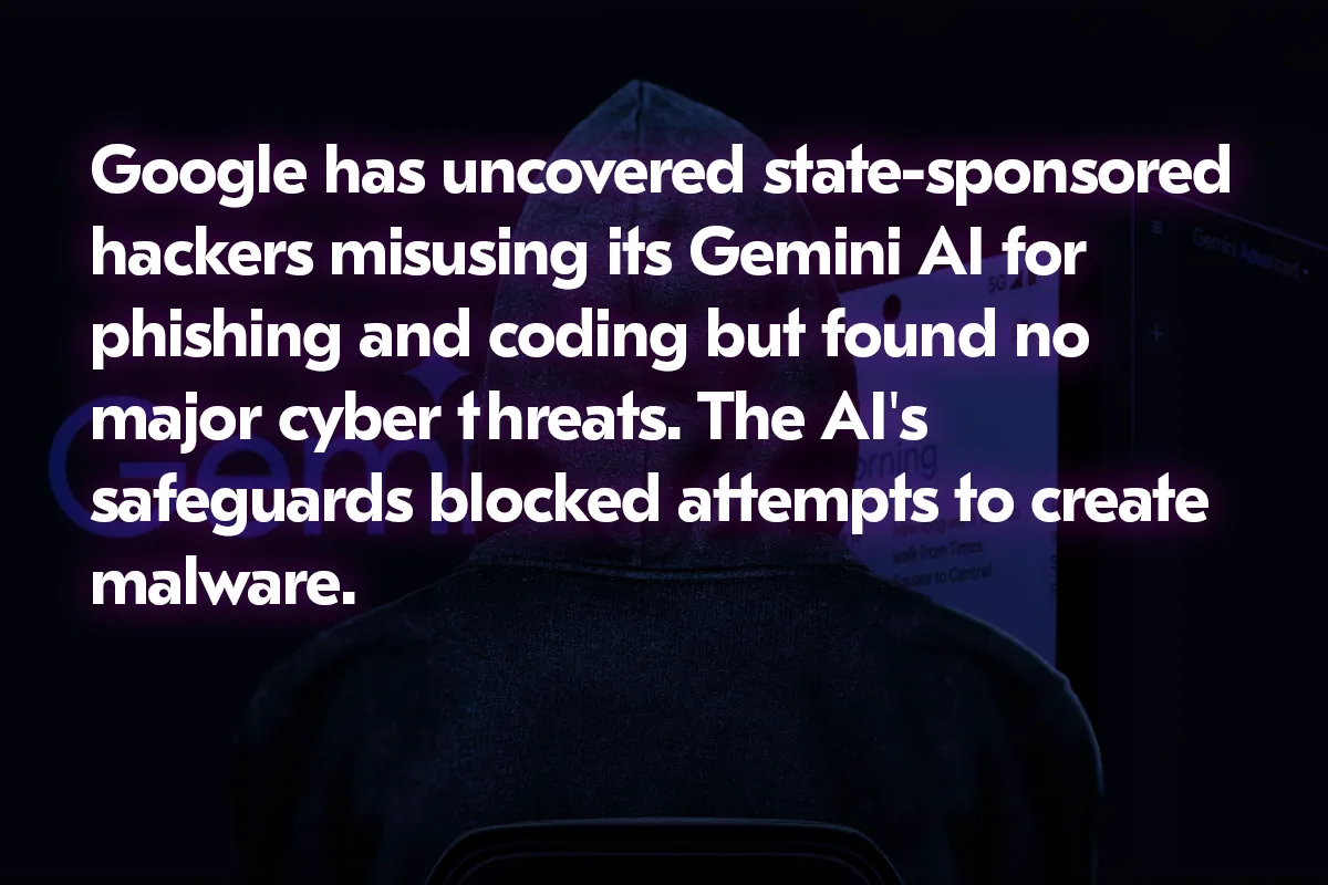 Foreign Hackers Are Using Google’s Gemini in Attacks