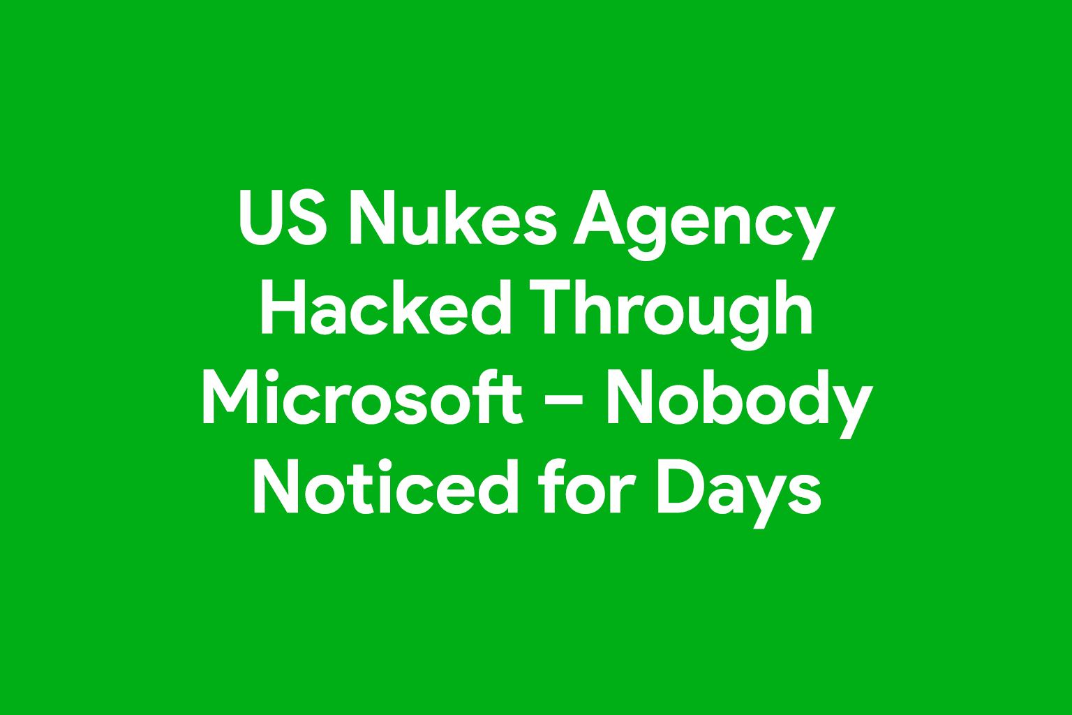 Nuclear Access Through a Microsoft Hole